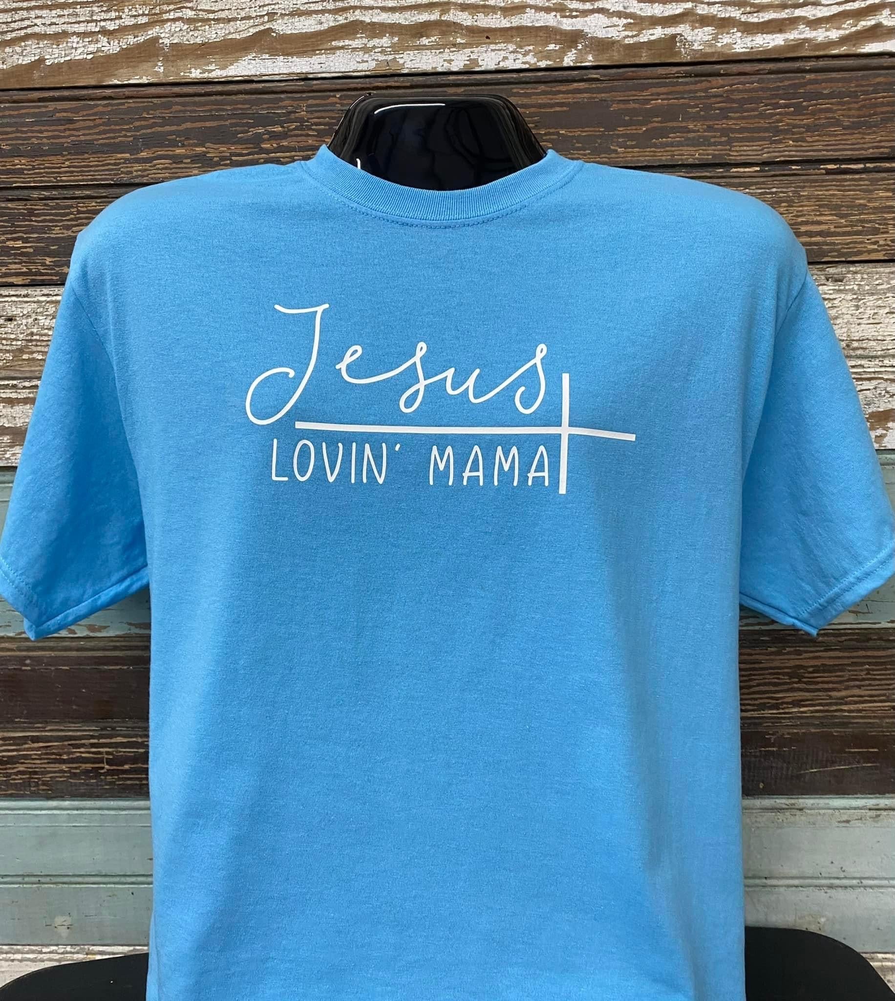 Jesus Lovin’ Mama Short Sleeve Shirt